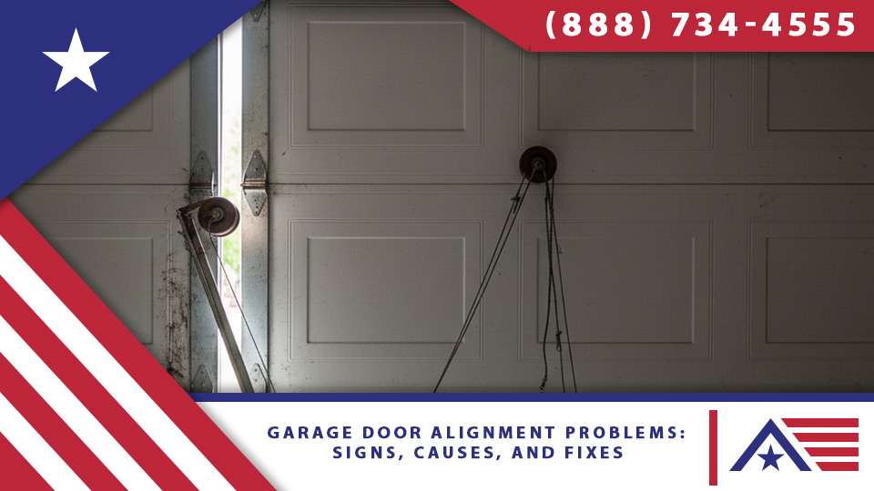 Garage Door Alignment Problems: Signs, Causes, and Fixes
